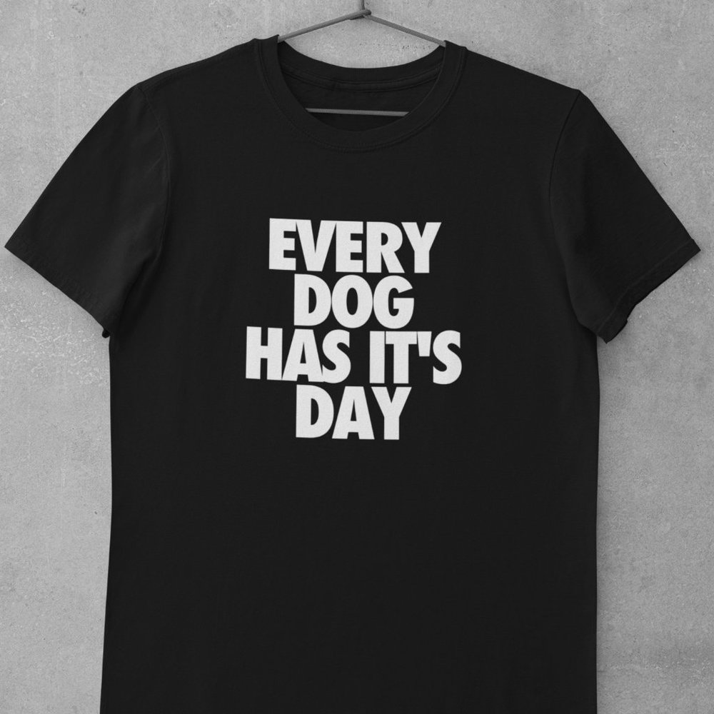Every Dog Has It's Day Shirt Scarface Tony Montan